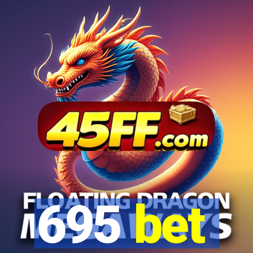 695 bet